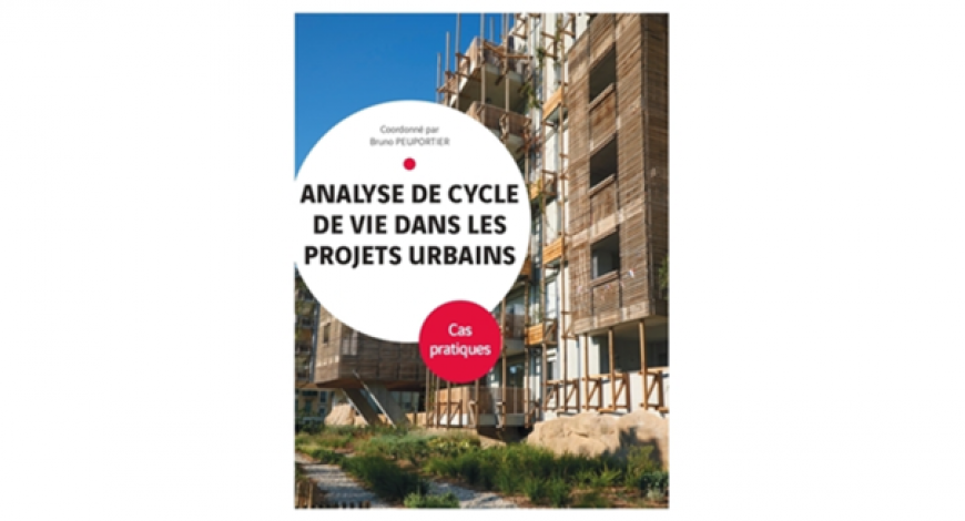 Nouvelle publication sur l’ACV dans les projets urbains Nouvelle publication sur l’ACV dans les projets urbains
