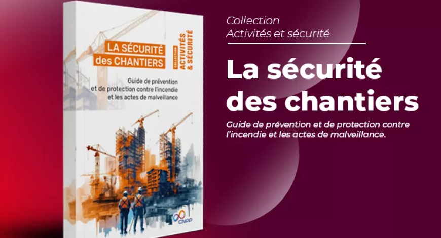 CNPP Éditions publie un guide consacré à la prévention des risques sur les chantiers