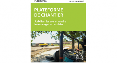 Nouveau guide Plateforme de chantier – Stabiliser les sols et rendre les ouvrages accessibles 