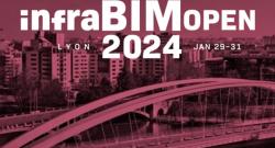 InfraBIM Open à Lyon du 29 au 31 janvier 2024 